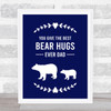 Best Bear Hugs Ever Dad Dad Father's Day Gift Wall Art Print