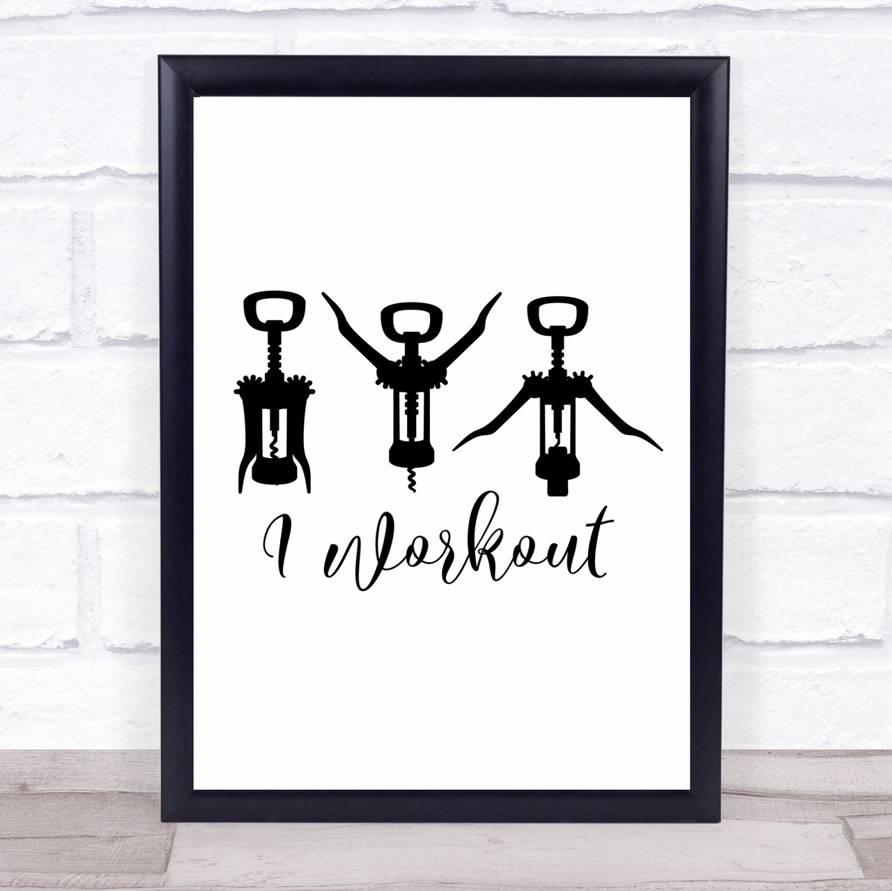 Wine Corkscrew I Work Out Quote Typogrophy Wall Art Print Wild Wall Art