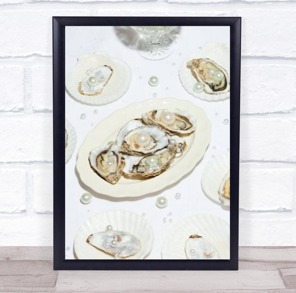 Oysters A Pearls No 04 Oyster Food Fashion Lifestyle Studio Wall Art Print