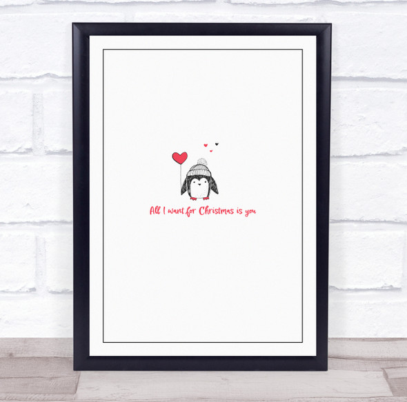 All I Want For Christmas Is You Cute Penguin Christmas Wall Art Print