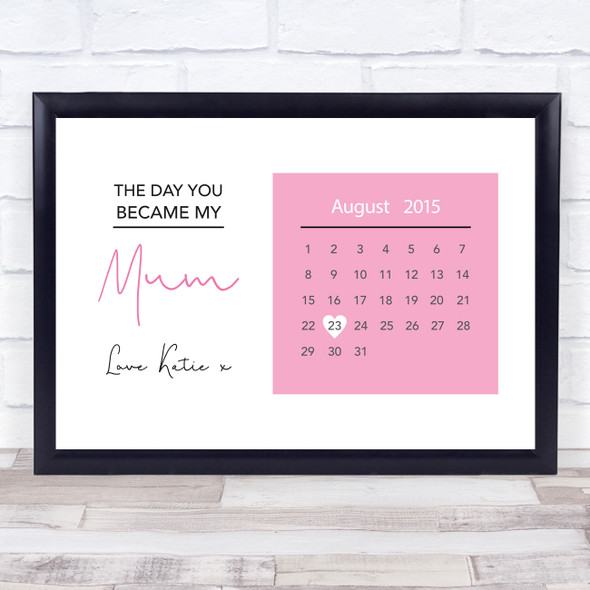 Minimal Day You Became My Mum X1 Personalised Gift Art Print