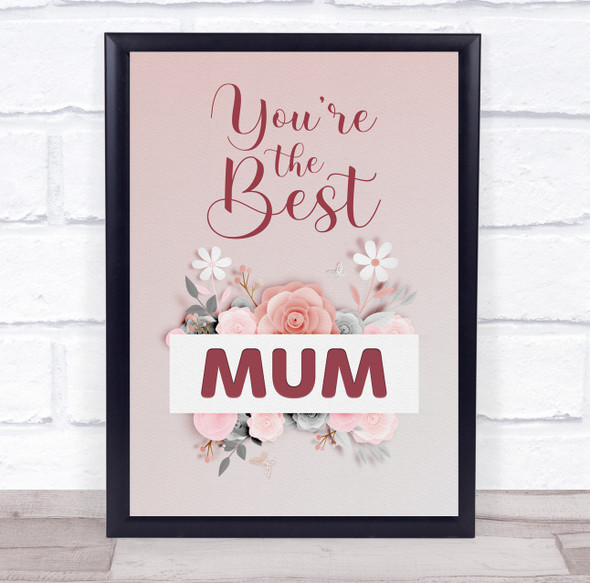 Paper Flowers You're The Best Mum Personalised Gift Art Print