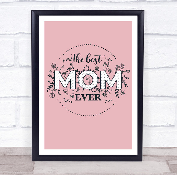 Pink The Best Mom Ever Personalised Gift Art Print