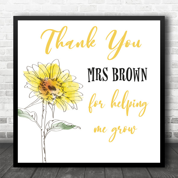 Square Thank You Teacher For Helping Me Grow Sunflower Personalised Gift Print