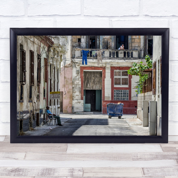 Neighbourhood Havana Street Cuba Alley Trash Sit Sitting Balcony Wall Art Print