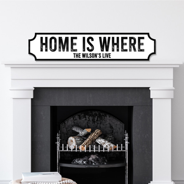 Home Is Where Family Name Live Any Colour Text 3D Train Style Street Home Sign