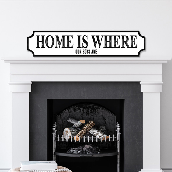 Home Is Where Our Boys Are Any Colour Any Text 3D Train Style Street Home Sign