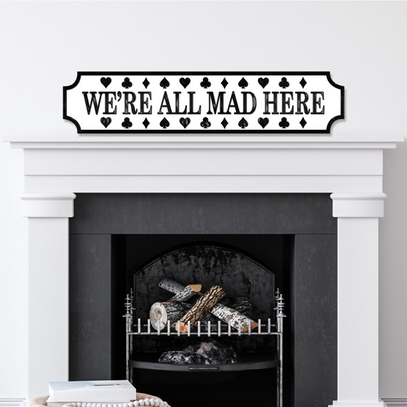 We're All Mad Here Family Any Colour Any Text 3D Train Style Street Home Sign