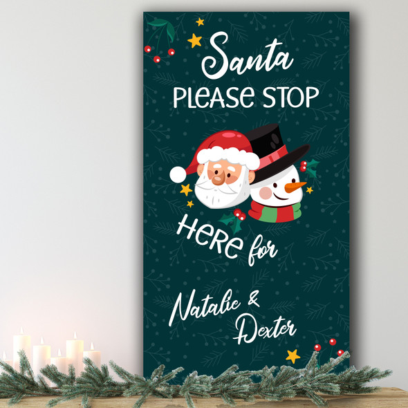 Santa Please Stop Snowman Personalised Decoration Christmas Indoor Outdoor Sign