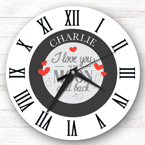 I Love You To The Moon And Back Anniversary Valentine's Gift Personalised Clock