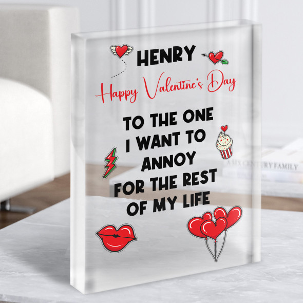 Funny Valentine's Day Gift Annoy The Rest Of My Life Custom Clear Acrylic Block