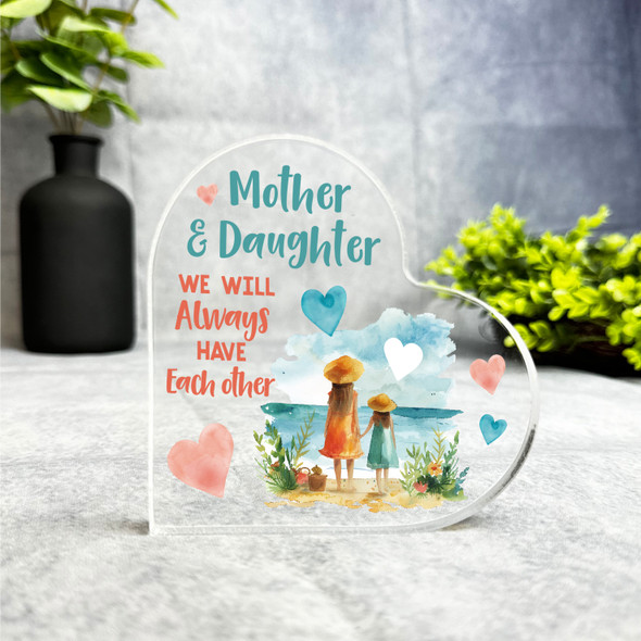 Gift For Mother & Daughter We Will Always Have Each Other Heart Keepsake Plaque