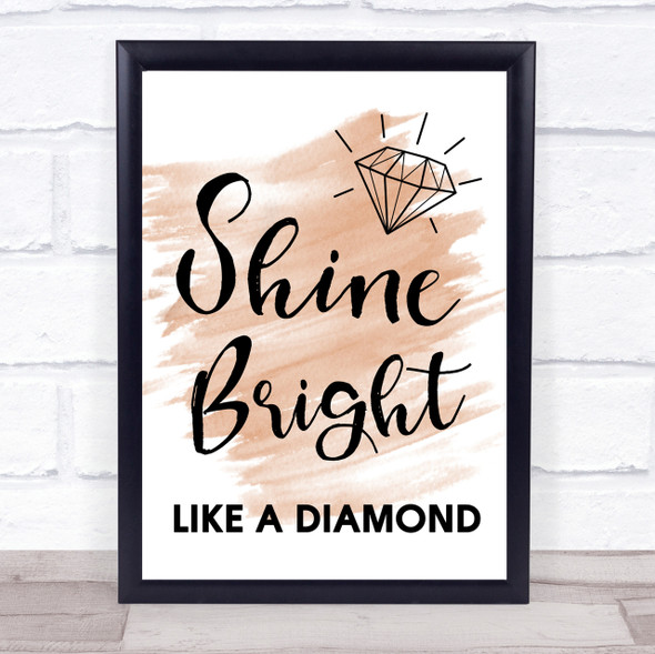 Watercolour Shine Bright Like A Diamond Song Lyric Quote Print