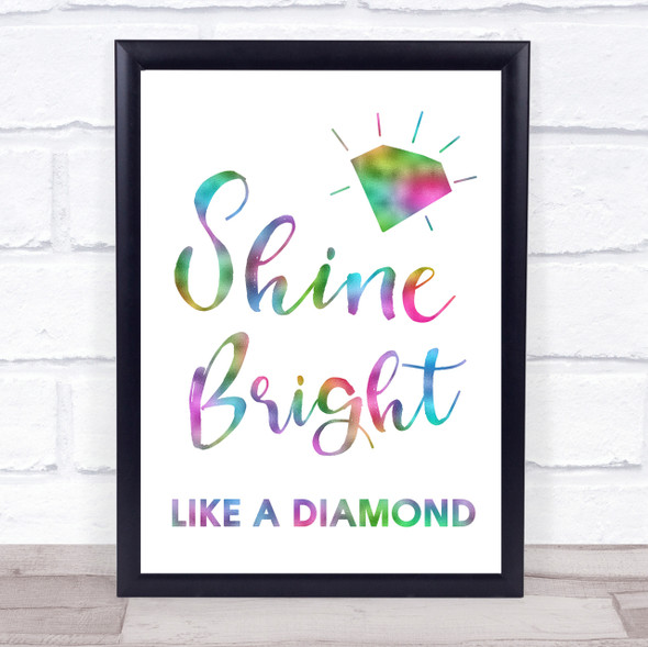Rainbow Shine Bright Like A Diamond Song Lyric Quote Print