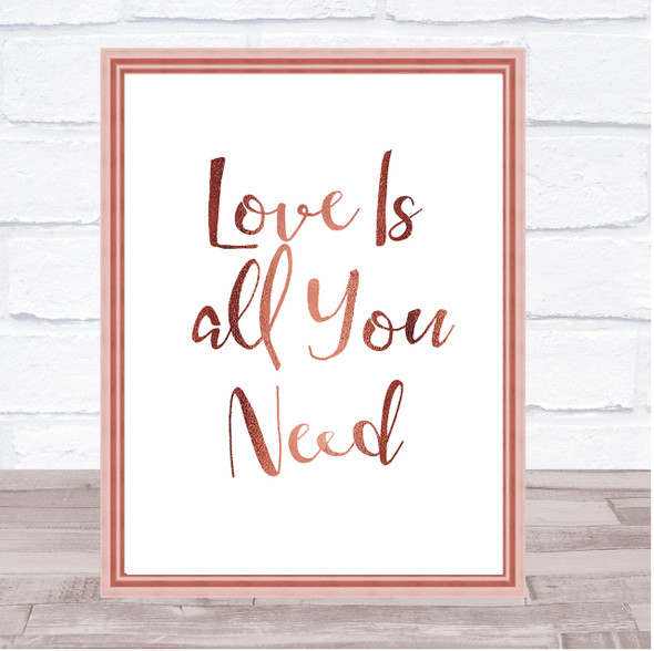 Rose Gold Beatles Love Is All You Need Song Lyric Quote Print