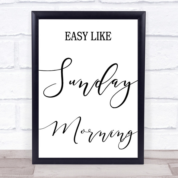 Easy Like Sunday Morning Song Lyric Quote Print