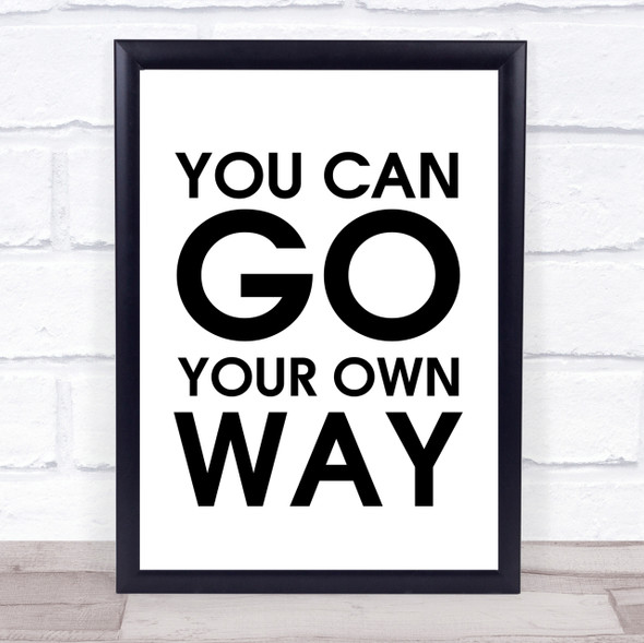 Fleetwood Mac You Can Go Your Own Way Song Lyric Quote Print