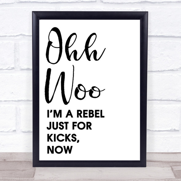 Ooh Woo Rebel Just For Kicks Now Song Lyric Quote Print