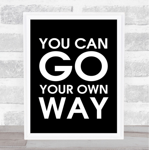 Black Fleetwood Mac You Can Go Your Own Way Song Lyric Quote Print