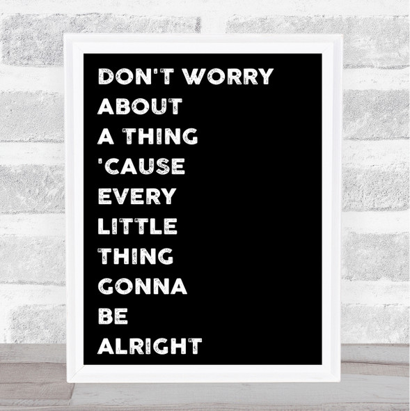 Black Bob Marley Don't Worry Song Lyric Quote Print