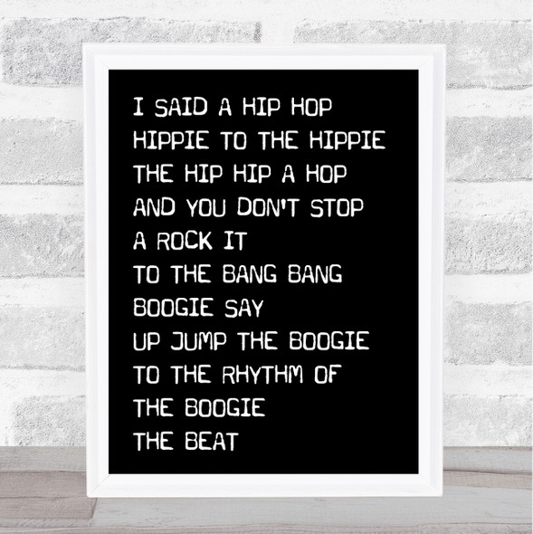 Black Rappers Delight White & Black I Said Hip Hop Song Lyric Quote Print
