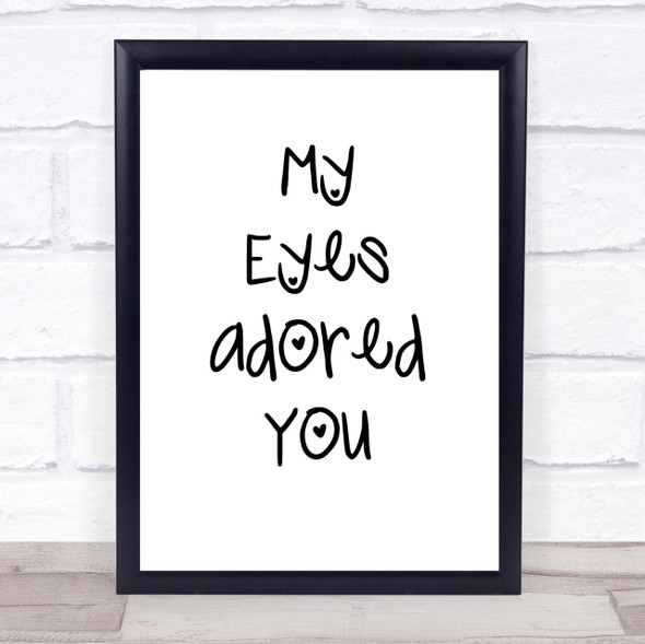 My Eyes Adored You Song Lyric Quote Print