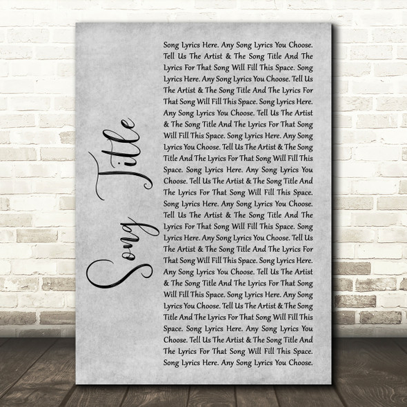 Any Song Lyrics Custom Grey Rustic Script Personalised Lyrics Print