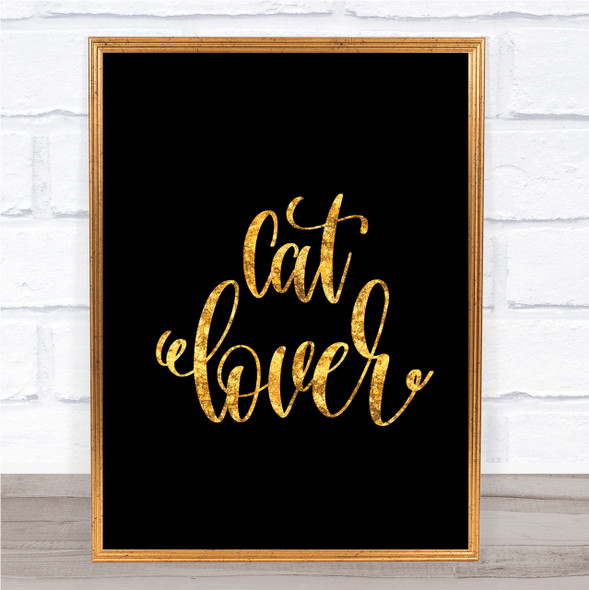 Cat Lover Quote Print Black & Gold Wall Art Picture