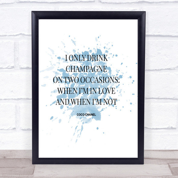 Coco Chanel Champagne Inspirational Quote Print Blue Watercolour Poster