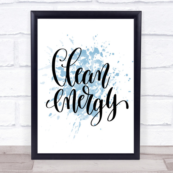 Clean Energy Inspirational Quote Print Blue Watercolour Poster