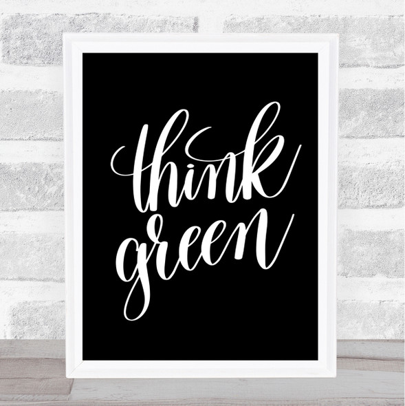 Think Green Quote Print Black & White