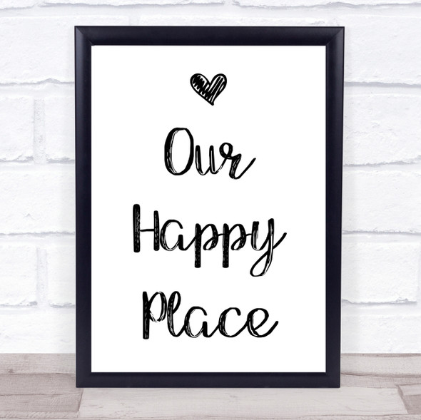 Love Heart Our Happy Place Quote Wall Art Print