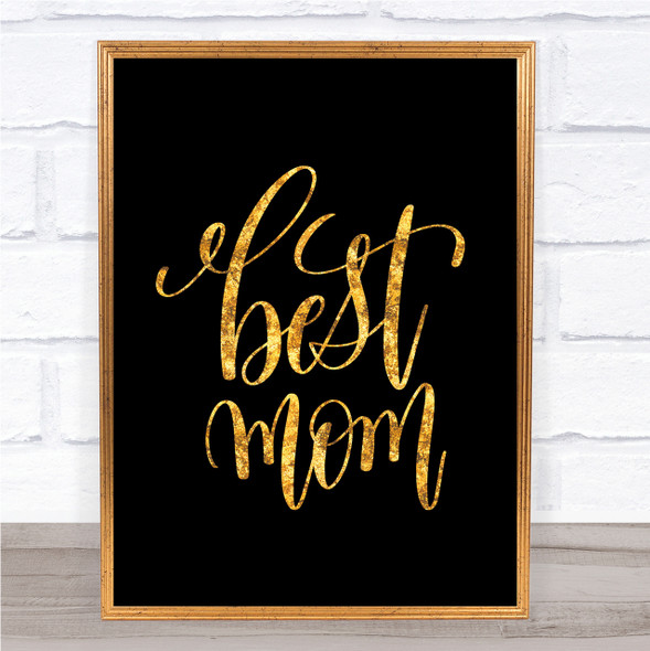 Best Mom Quote Print Black & Gold Wall Art Picture