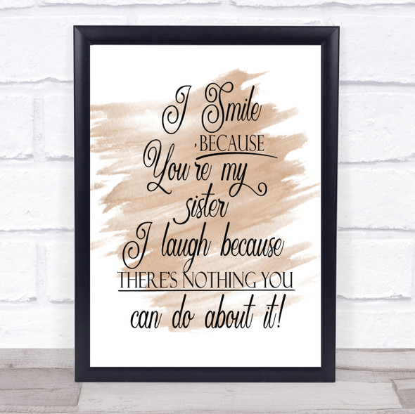 I Smile Because Sister Quote Print Watercolour Wall Art