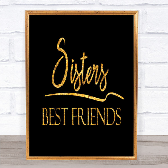 Sisters Best Friends Quote Print Black & Gold Wall Art Picture