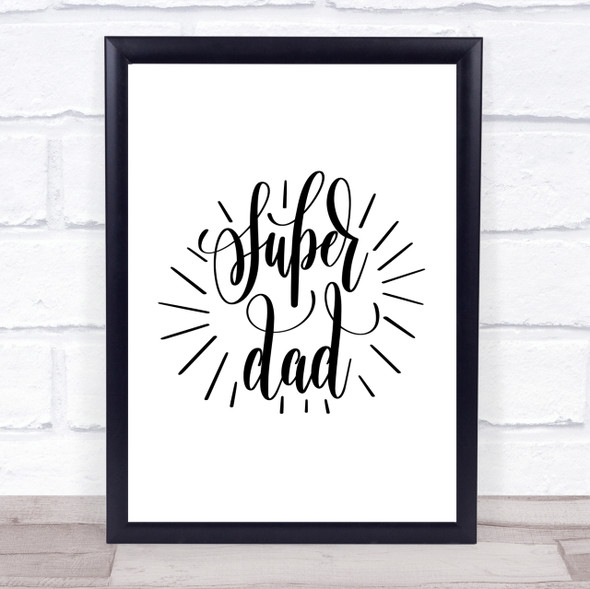 Super Dad Quote Print Poster Typography Word Art Picture