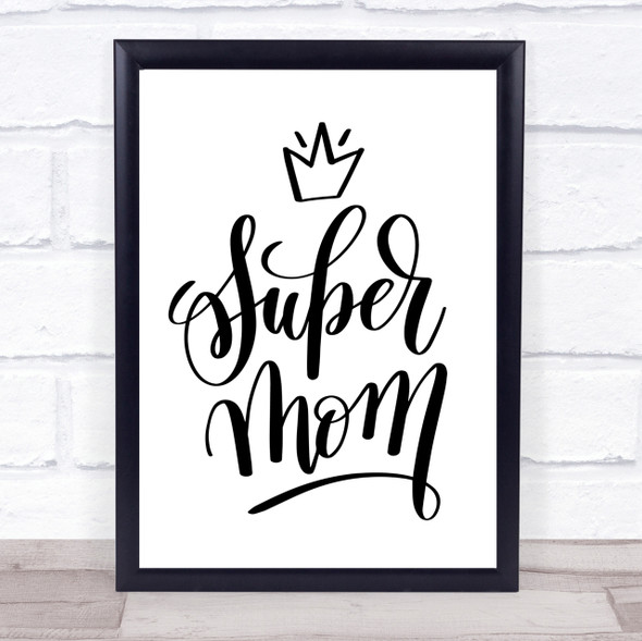 Super Mom Quote Print Poster Typography Word Art Picture