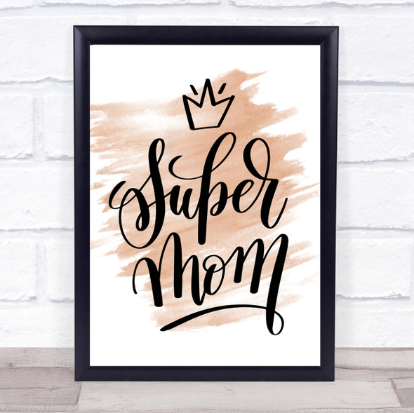 Super Mom Quote Print Watercolour Wall Art