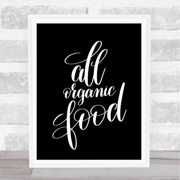 All Organic Food Quote Print Black & White