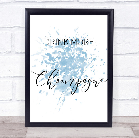 Blue Drink More Champagne Quote Wall Art Print