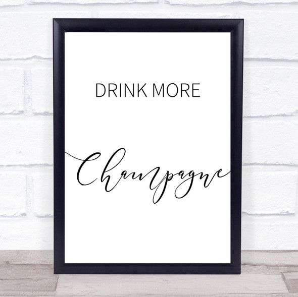Drink More Champagne Quote Wall Art Print