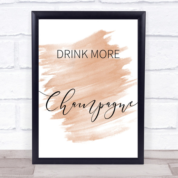 Watercolour Drink More Champagne Quote Print