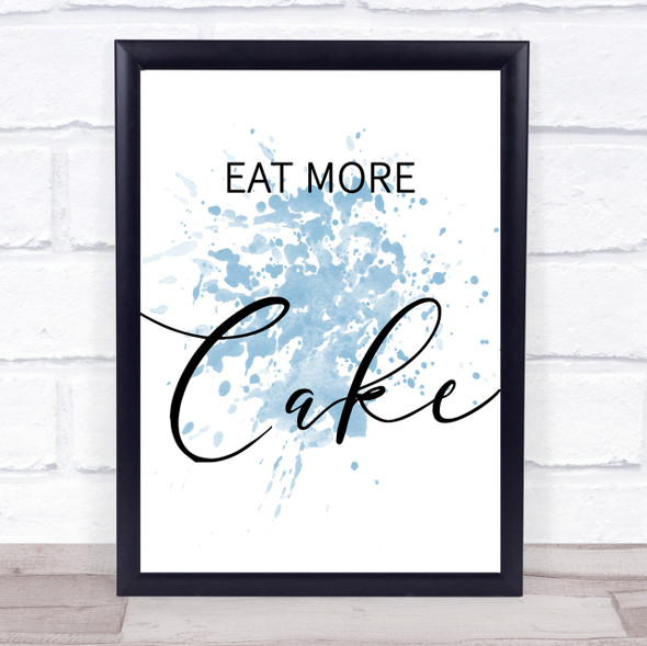 Blue Eat More Cake Quote Wall Art Print