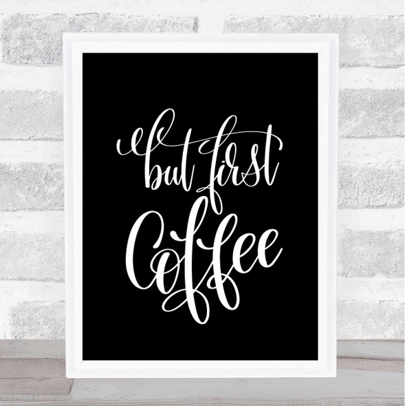But First Coffee Quote Print Black & White
