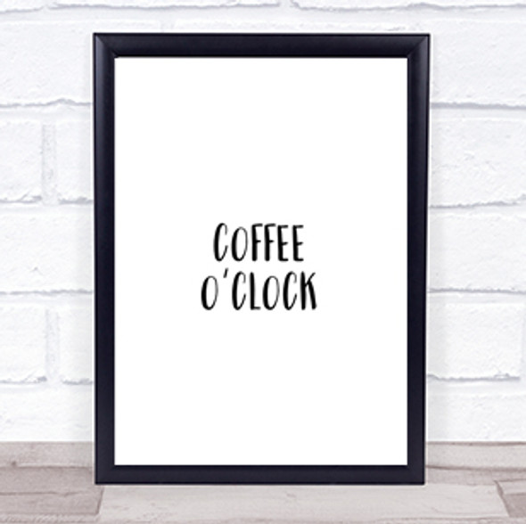 Coffee O'clock Quote Print Poster Typography Word Art Picture