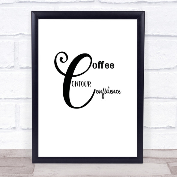 Coffee  Confidence Quote Print Poster Typography Word Art Picture