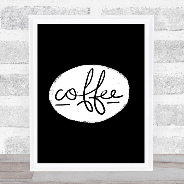 Coffee Black Circle Quote Print Black & White