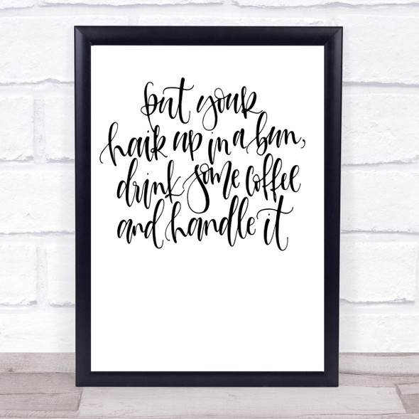 Coffee Hair Handle It Quote Print Poster Typography Word Art Picture