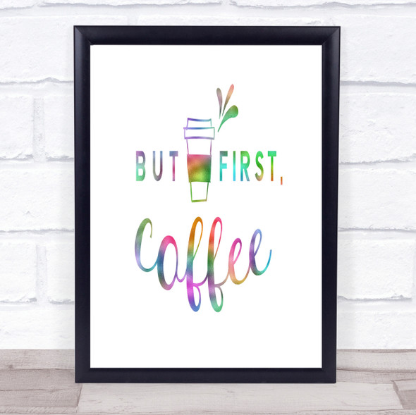 First Coffee Rainbow Quote Print