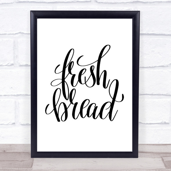 Fresh Bread Quote Print Poster Typography Word Art Picture